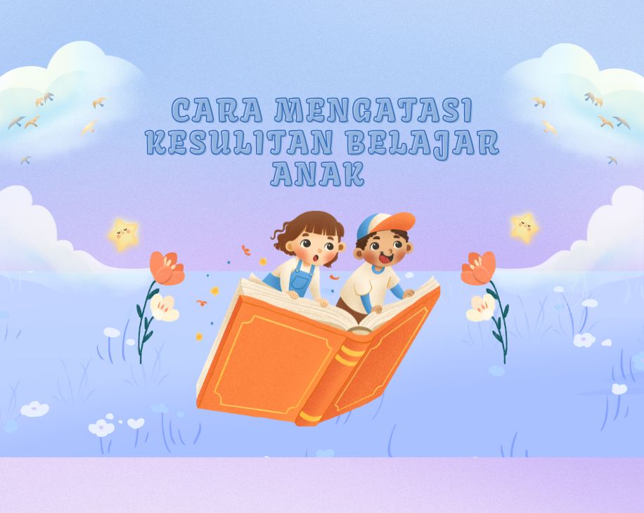 Mengatasi Kesulitan Belajar Anak 1