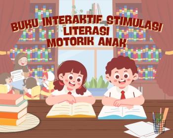 Buku Interaktif Stimulasi Literasi dan Motorik Anak