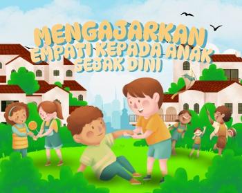 Mengajarkan Empati pada Anak Sejak Usia Dini