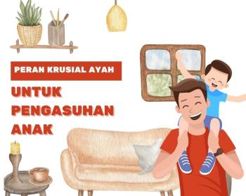 Peran Krusial Ayah Untuk Pengasuhan Anak